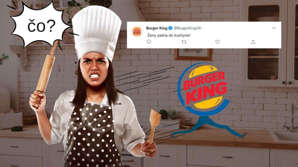 Keď Burger King povedal: „Ženy patria do kuchyne“